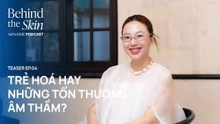 Trẻ hoá hay những tổn thương âm thầm? | Behind The Skin EP 4 - Teaser #2